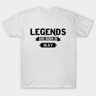 Legends Are Born In May T-Shirt